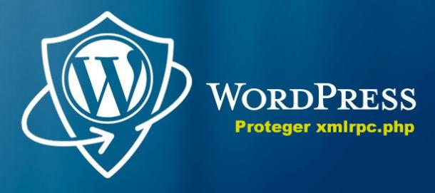 C�mo proteger Wordpress de ataques al archivo XMLRPC